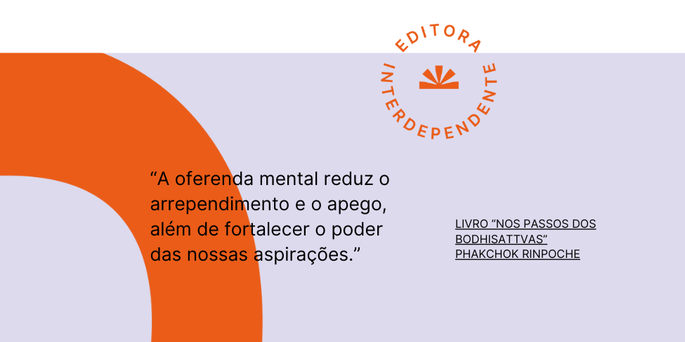 Oferendas para a bem-aventurança (Trecho do livro “Nos passos dos bodhisattvas”)
