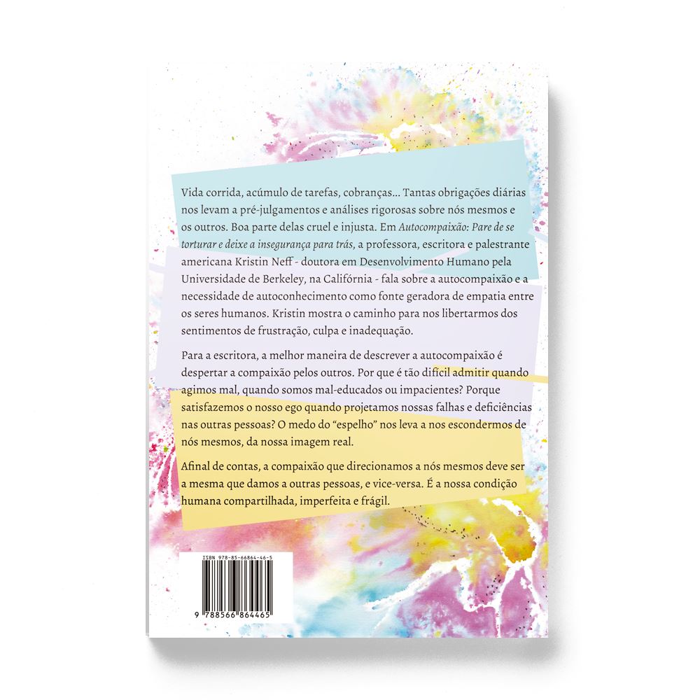 Autocompaixão: Pare de se torturar e deixe a insegurança pra trás